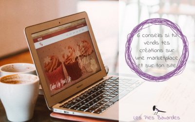 6 conseils si tu vends tes créations sur une marketplace et sur ton site