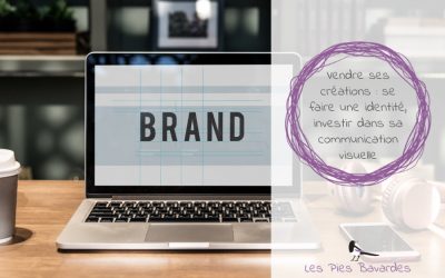 Vendre ses créations : se faire une identité, investir dans sa communication visuelle
