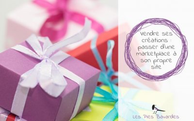 Vendre ses créations : passer d’une marketplace à son propre site